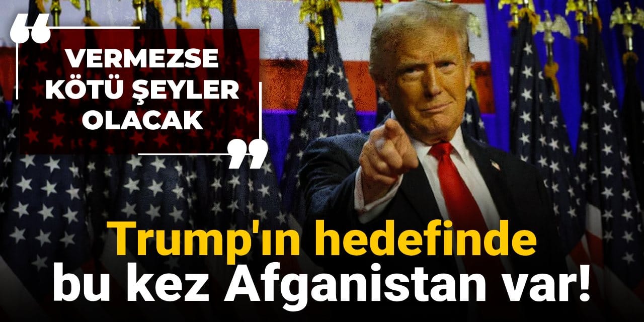 Trump’ın hedefinde bu kez Afganistan var! Eğer vermezse kötü şeyler olacak